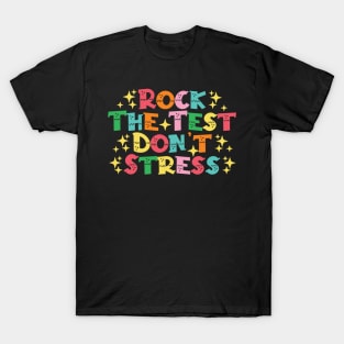 Rock The Test Don't Stress T-Shirt